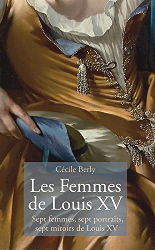 Beispielbild fr Les femmes de Louis XV zum Verkauf von medimops