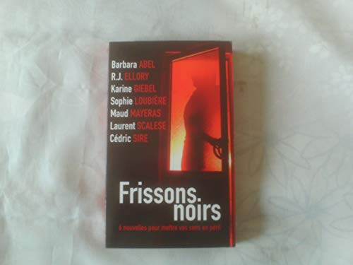 Imagen de archivo de Frissons noirs: 6 nouvelles pour mettre vos sens en pril a la venta por Librairie Th  la page