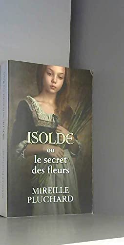 Beispielbild fr ISOLDE OU LE SECRET DES FLEURS zum Verkauf von Librairie Th  la page