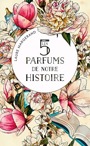 9782298164756: Les 5 parfums de notre histoire