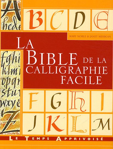 Stock image for La bible de la calligraphie facile for sale by medimops