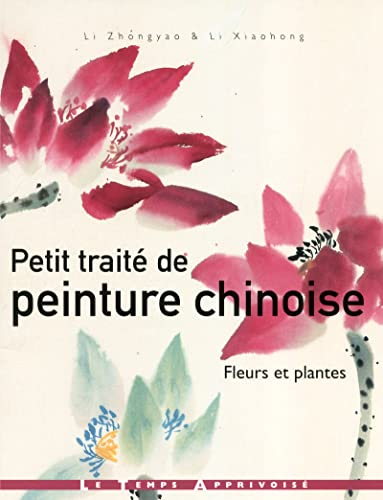 Beispielbild fr Petit trait de peinture chinoise - Fleurs et plantes zum Verkauf von Ammareal