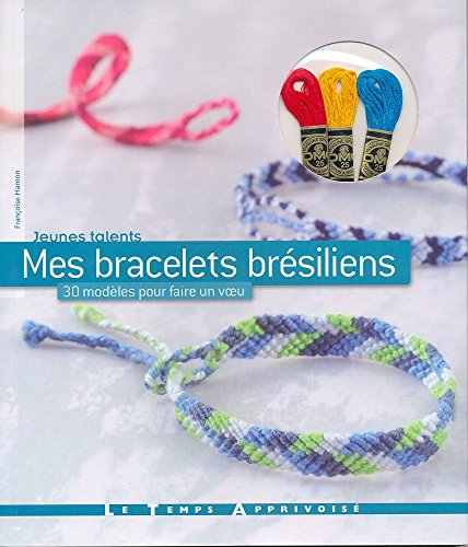 Stock image for Mes bracelets brsiliens : 30 modles pour faire un voeu for sale by medimops
