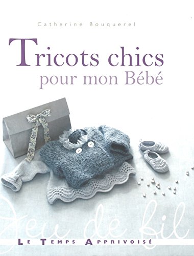 Stock image for Tricots chics pour mon b b for sale by Bookmonger.Ltd