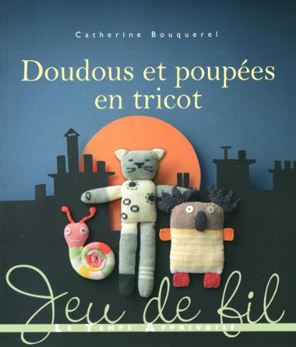 Stock image for Doudous et poupes en tricot for sale by medimops