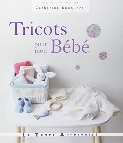 Stock image for Tricots pour mon B b for sale by Goldstone Books