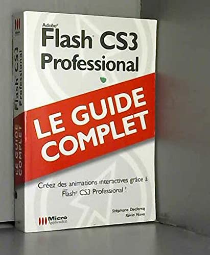 Stock image for Flash CS3 Professionnal: Le guide complet for sale by Ammareal