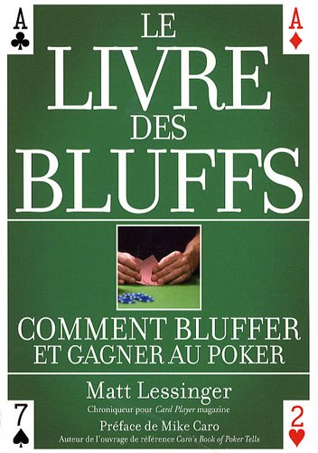 9782300014116: Le livre des bluffs : Comment bluffer et gagner au poker