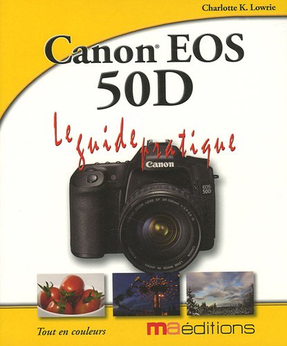 9782300021725: Canon EOS 50D: Le Guide pratique