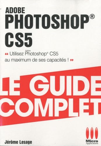 Photoshop CS5 (French Edition) (9782300026317) by JÃƒÂ©rÃƒÂ´me Lesage