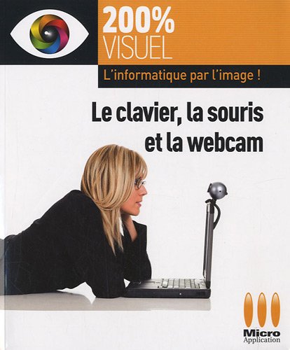 Beispielbild fr Le clavier, la souris et la webcam zum Verkauf von Ammareal
