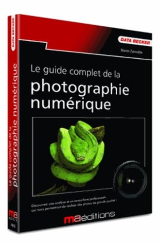 Imagen de archivo de Le guide complet de la photo numrique a la venta por Ammareal