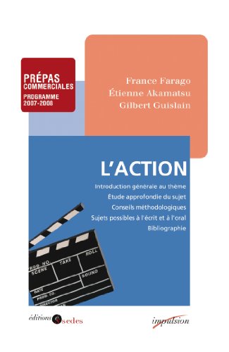 Imagen de archivo de L'action - Pr pas commerciales - Programme 2007-2008: Pr pas commerciales - Programme 2007-2008 Farago, France; Akamatsu,  tienne and Guislain, Gilbert a la venta por LIVREAUTRESORSAS