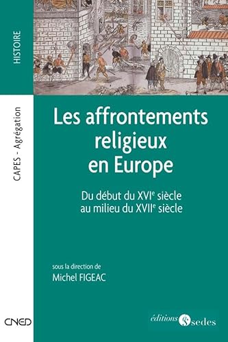 9782301000330: Les affrontements religieux en Europe: Du dbut du XVIe sicle au milieu du XVIIe sicle