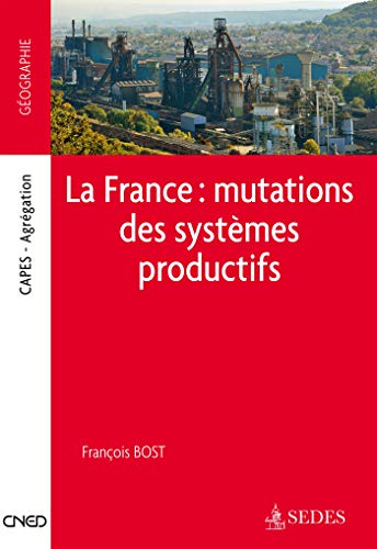 9782301002570: La France : mutations des systmes productifs