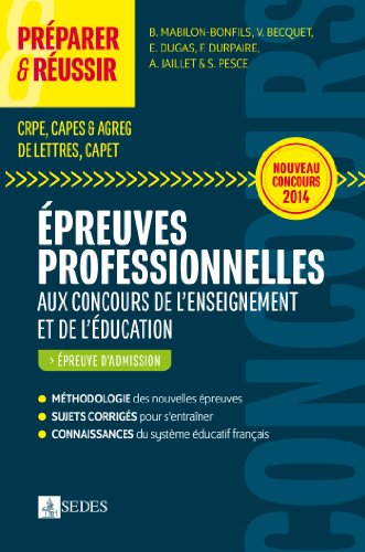 Beispielbild fr Prparer et russir les preuves professionnelles aux concours de l'enseignement et de l'ducation: CRPE, CAPES AGREG DE LETTRES, CAPET zum Verkauf von Ammareal