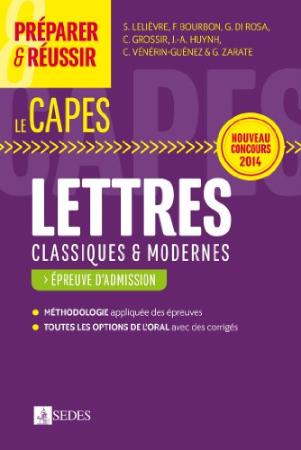 Stock image for Prparer et russir le CAPES de Lettres classiques et modernes - preuve d'admission: Nouveau concours 2014 for sale by Ammareal