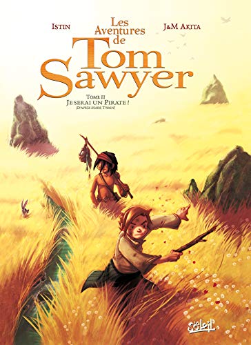 Beispielbild fr Les Aventures De Tom Sawyer. Vol. 2. Je Serai Un Pirate ! zum Verkauf von RECYCLIVRE