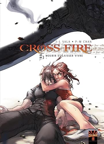 Stock image for Cross Fire T03: Mourir et laisser vivre for sale by Ammareal