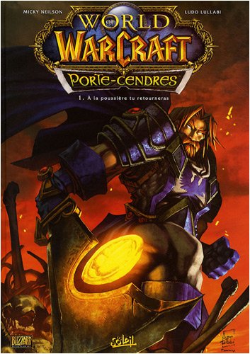 Imagen de archivo de World of Warcraft Porte-Cendres, Tome 1 : A la poussire tu retourneras a la venta por medimops