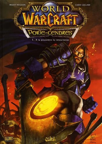 Stock image for World of Warcraft Porte-Cendres, Tome 1 : A la poussire tu retourneras for sale by medimops