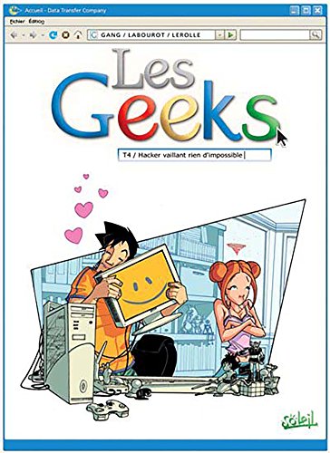 Beispielbild fr Les Geeks, Tome 4 : Hacker vaillant rien d'impossible zum Verkauf von Ammareal