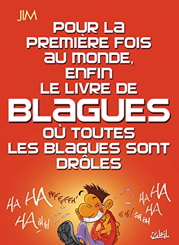 Pour la 1Ã¨re fois au monde, enfin le livre de blagues: oÃ¹ toutes les blagues sont drÃ´les (9782302011571) by Jim