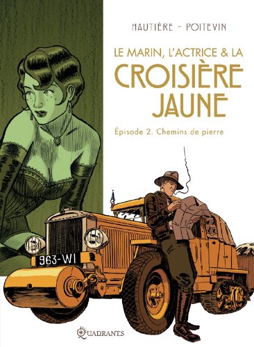 Beispielbild fr Le Marin, L'actrice & La Croisire Jaune. Vol. 2. Chemins De Pierre zum Verkauf von RECYCLIVRE