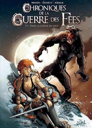 Beispielbild fr Chroniques de la guerre des fes, Tome 1 : Dans la gueule du loup zum Verkauf von medimops