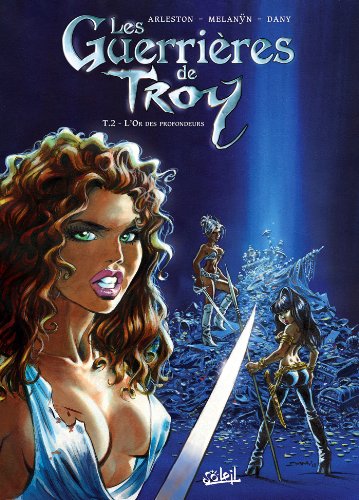 9782302020740: Les Guerrires de Troy T02: L'Or des profondeurs