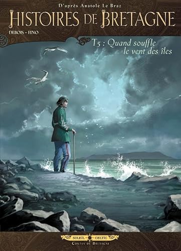 9782302022973: Histoires de Bretagne T05: Quand souffle le vent des iles: Quand souffle le vent des les (SOLEIL CELTIC)