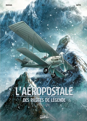 Stock image for L'Aropostale - Des pilotes de lgende, tome 1, Guillaumet for sale by Ammareal
