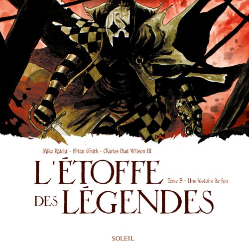 Stock image for L'toffe Des Lgendes. Vol. 3. Une Histoire De Fou for sale by RECYCLIVRE