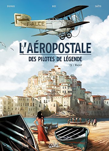 9782302042544: L'Aropostale - Des Pilotes de lgende T03: Vachet