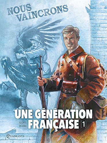 Imagen de archivo de Une gnration franaise T01: Nous vaincrons ! a la venta por Ammareal