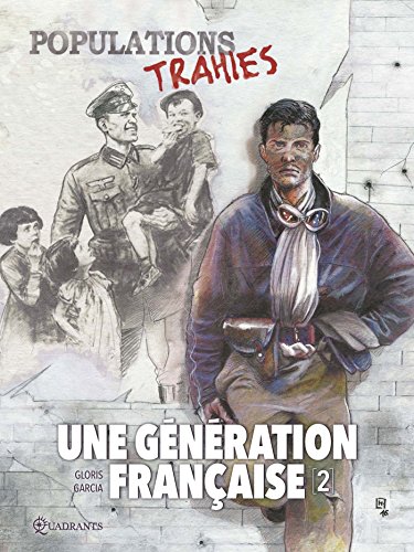 Stock image for Une gnration franaise T02: Populations trahies ! for sale by Ammareal