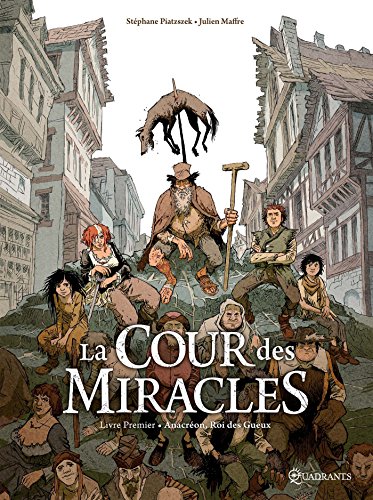 Beispielbild fr La cour des miracles T01 - Anacron, Roi des gueux zum Verkauf von medimops