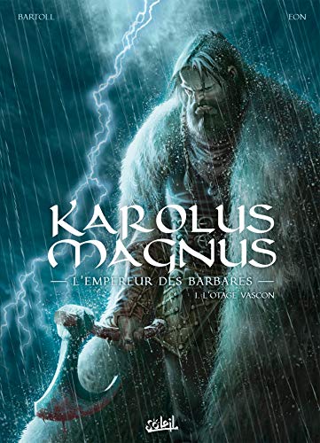 9782302091061: Karolus Magnus, l'empereur des barbares T01: L'Otage vascon