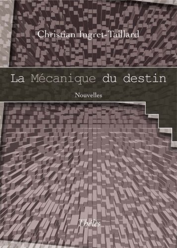 Beispielbild fr La Mcanique du Destin Christian Ingret-Taillard zum Verkauf von BIBLIO-NET