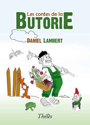Imagen de archivo de Les Contes de la Butorie Daniel Lambert a la venta por MaxiBooks