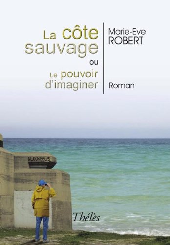 Stock image for La Cote Sauvage Ou le Pouvoir d Imaginer for sale by medimops