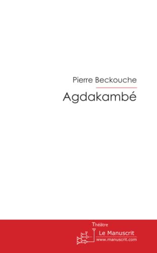Beispielbild fr Agdakamb: Pice Gographique Entre Quatre Z'actes' zum Verkauf von Revaluation Books