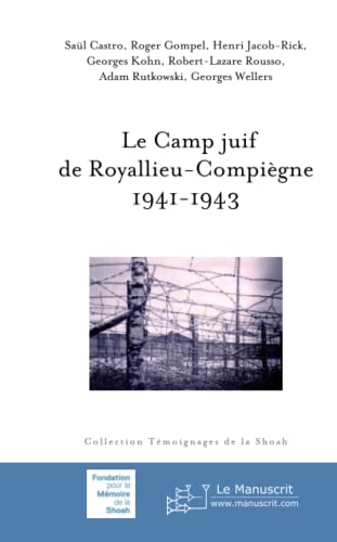 Stock image for Le Camp juif de Royallieu-Compigne 1941-1943 (French Edition) for sale by GF Books, Inc.