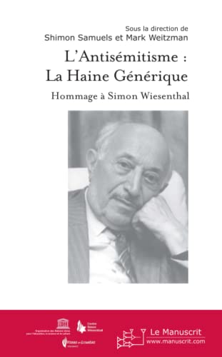 Stock image for L'Antisemitisme: La Haine Generique; Hommage a Simon Wiesenthal for sale by COLLINS BOOKS