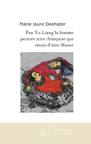 9782304021929: Pan Yu Liang ;; la Femme Peintre Sino-Franaise Qui Revait d'tre Manet