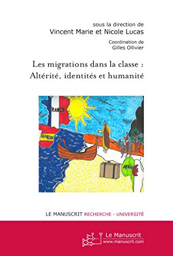 Beispielbild fr Les Migrations Dans la Classe: Alt rit , Identit s et Humanit zum Verkauf von WorldofBooks