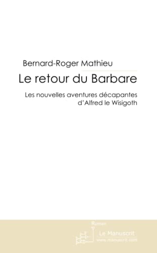 Stock image for Le Retour du Barbare: Les Nouvelles Aventures Dcapantes D'alfred le Wisigoth for sale by Revaluation Books