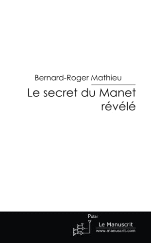 Stock image for Le Secret du Manet Rvl for sale by Ammareal