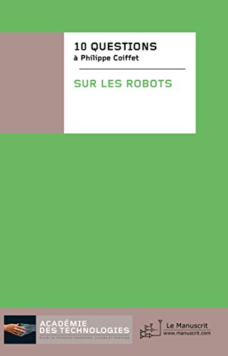 Beispielbild fr Dix questions poses  Philippe Coiffet sur les robots zum Verkauf von medimops