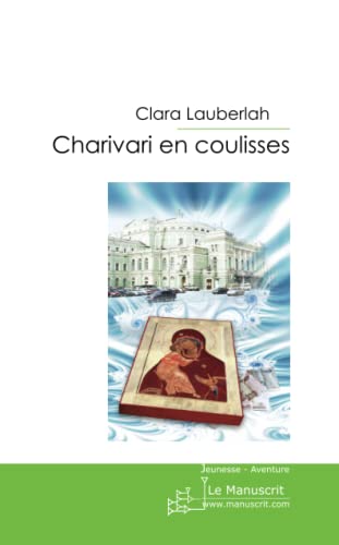 Imagen de archivo de Charivari en Coulisses: Sacha Tome I a la venta por Ammareal